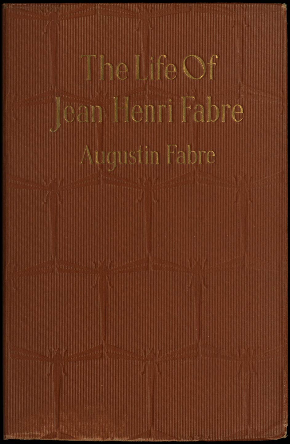 The life of Jean Henri Fabre, the entomologist, 1823-1910 - Augustin Fabre